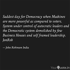 Check the happy democracy day sms out: Saddest Day For Democracy Quotes Writings By John Robinson Yourquote