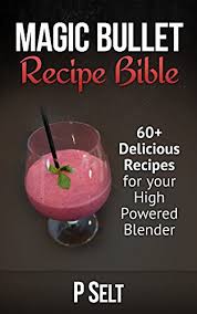 All products from magic bullet smoothies category are shipped worldwide with no additional fees. Magic Bullet Recipe Bible 60 Delicious Recipes For Your High Powered Blender Green Smoothie Recipe Book Detox Diet Cleanse Healthy Living Recipes For Health Blender Recipes Smoothie Recipes Kindle Edition By