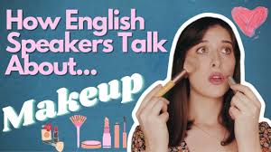 how to talk about makeup in english