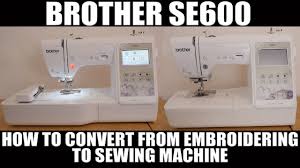Step by step tutorial on how to use an embroidery machine (brother se400/se600) to complete an embroidered applique design! Brother Se600 How To Convert From Embroidering To Sewing Youtube