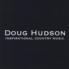 Inspirational Country Music By Doug Hudson Download Or