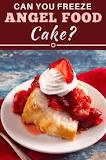 Why does angel food cake not freeze?
