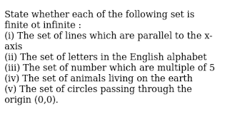 State Whether Each Of The Following Set Is Finite Ot Infinite I The Set Of Lines Which Are Parallel To The X Axis Ii The Set Of Letters In The English Alphabet Iii The Set Of Number Which Are