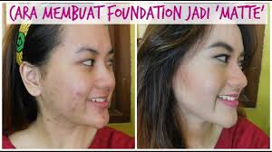 acne oily cara bikin foundation