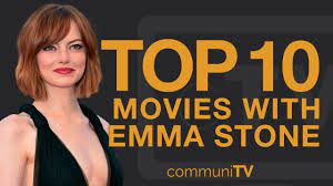 Top 10 Emma Stone Movies - YouTube