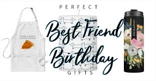 50 perfect best friend birthday gifts