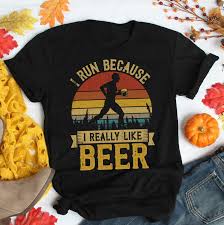 I Run Because I Really Like Beer T Shirt Funny Runner Gift Running Shirt Beer Shirt Beer Lover Gift Alcoholic Tshirt Workout Shirt