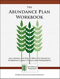 The Abundance Plan Workbook Save Money And Build Wealths Financial Workshop Forms Charts And Worksheets