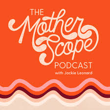 The Motherscope Podcast