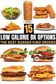 15 low calorie burger king options