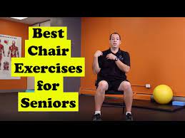 best chair exercises for seniors you