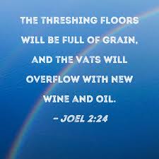 joel 2 24 the threshing floors will be