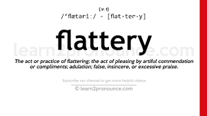 unciation of flattery definition