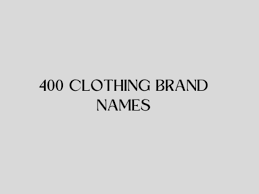 700 catchy clothing brand name ideas