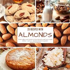 19 warm dessert recipes for all of your winter sweets needs justina huddleston. 25 Recipes With Almonds From Cakes And Snacks To Fine Desserts And Tasty Main Dishes Part 2 Measurements In Grams Paperback Once Upon A Crime