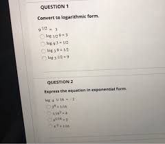 Question 1 Convert To Logarithmic Form