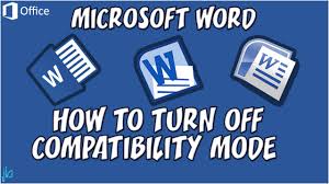 How To Turn Off Compatibility Mode In Microsoft Word Youtube