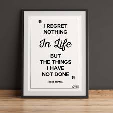 *nothing is free* asserts two things. I Regret Nothing In Life Coco Chanel Quote Poster