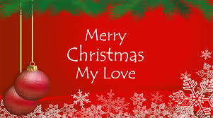 You are my number one blessing since the day we first met. 80 Christmas Wishes For Loved Ones Merry Christmas Love