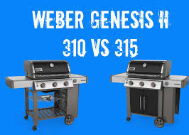 weber genesis 310 vs 315 vs 335