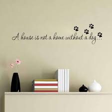 A House Is Not A Home Without A Dog Wall Art Decal Inspiration Quote Bedroom Decor Sticker