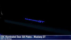 Mustang Cdc Illuminated Door Sill Plates Mustang Gt 05 14 All Review
