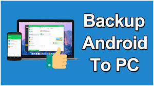 how to backup android phone to pc must