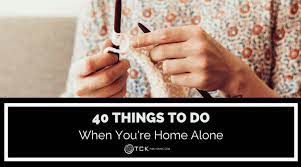 40 things to do when you re home alone