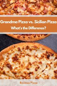grandma pizza vs sicilian pizza what