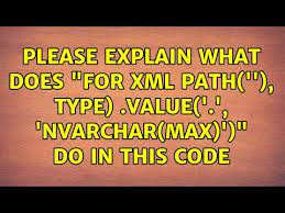 please explain what does for xml path