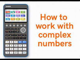 Complex Numbers Using The Fx Cg50