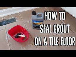 how to seal grout on a tile floor you
