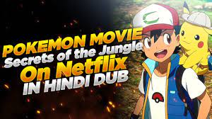 Pokemon Movie 23 HINDI DUB on 8 October 2021 ! 🔥 ! | Secrets of the Jungle  Confirmed in India ! 🔥 - YouTube