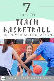 7 tips to effectively teach basketball