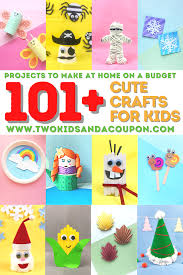 101 cute crafts for kids to make at home