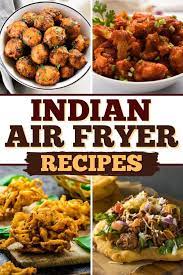 20 best indian air fryer recipes