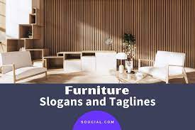 595 Furniture Slogans And Taglines That