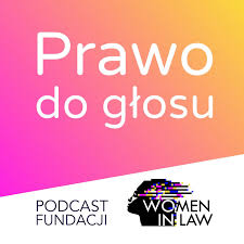 Prawo do głosu - podcast fundacji Women In Law