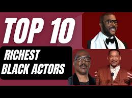 net worth highest paid black actors