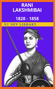 biography of rani lakshmibai rani of
