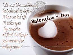 Love is like swallowing hot chocolate love quotes,greetings and wishes. Chocolate Love Quotes Love Quotes Collection