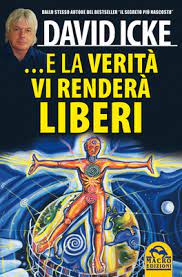 Unexplained mysteries, ancient & controversial knowledge, spirituality publisher: E La Verita Vi Rendera Liberi Libro Di David Icke