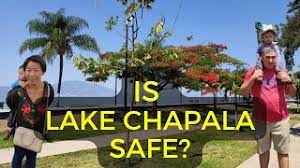 is lake chapala safe why are people