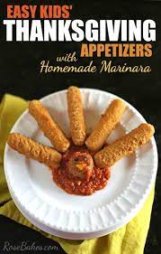 Check out recipes for turkey cupcakes, pumpkin milkshakes, caramel turkey legs and more! Easy Kids Thanksgiving Appetizers With Homemade Marinara Sauce Rose Bakes