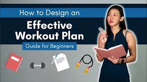 how to design an effective workout plan