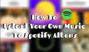 upload your own to spotify als
