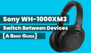 sony wh 1000xm3 switch between devices