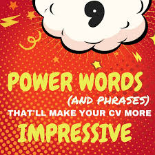 9 Power Words And Phrases Thatll Make Your Cv More Impressive