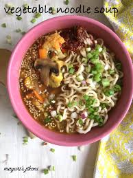 vegetable noodle soup mayuri s jikoni