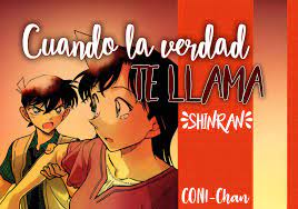 Cuando la verdad te llama | Fanfic | Detective Conan Español Amino